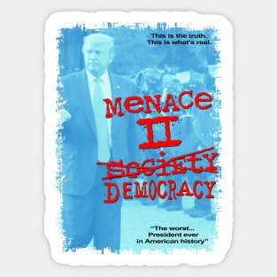 Menace to Democracy Sticker